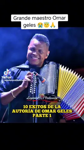 10 de sus mejores éxitos del gran maestro Omar geles 😭😇🙏colombia🇨🇴te recordará siempre maestro #vallenato #maiquel270🇨🇴🇨🇱 