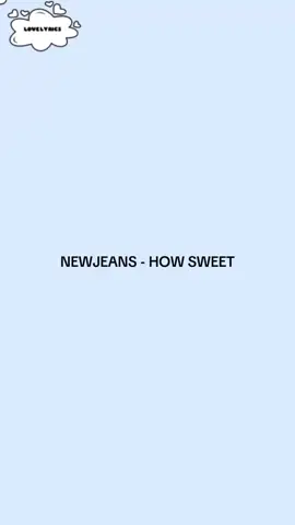 new jeans - how sweet full lyrics #fyp #fypシ #kpopsong #music #spotify #newjeans #bunnies 