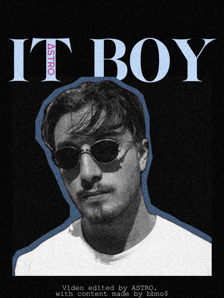 It Boy - bbno$ / ΔSTRO @bbno$  #bbnomoney #itboy #Edit #lyricsedit #musicvideo #fyp #Δstro #trancisiones #lyricsvideo #Viral #ritmo #bbnomoneyedit 