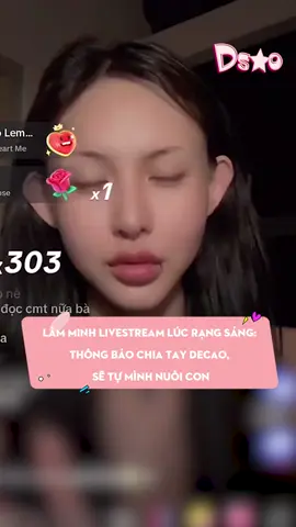 Lâm Minh livestream lúc rạng sáng: Thông báo chia tay Decao, sẽ tự mình nuôi con #Dsao #xuhuong