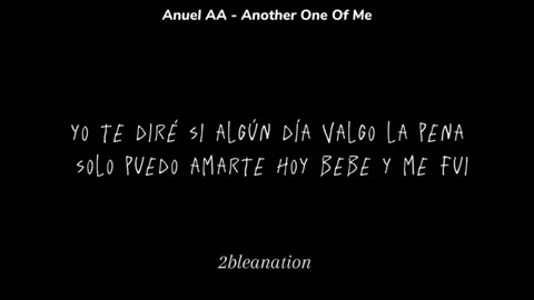 Anuel AA - Another One Of Me #anuel #anuelaa #anotheroneofme #xyzbca #lyrics #lyricsvideo #lyrics_songs #lyricsmusic #music #musica #indirectas #letrasdecanciones #rolasparaestados #2bleanation 