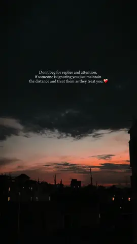 Don't beg for replies and attention, if someone is ignoring you just maintain the distance and treat them as they treat you.❤️‍🩹 #fy #fyp #fypシ #foryou #foryourpage #_brown_fossil18 #feelings 