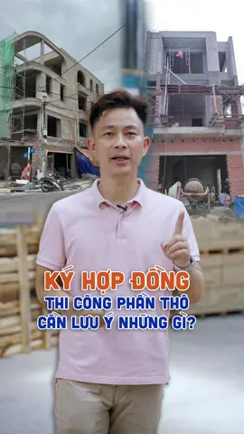 Những lưu ý khi ký hợp đồng thi công phần thô #kiennhacua #kinhnghiemxaynha #xaynhatrongoi #suachuanhacua #vatlieuxaydung 