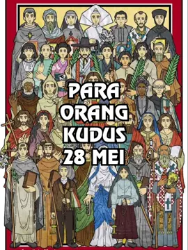 Para Kudus Kristus 28 Mei #orangkuduskatolik  #allsaintscatholic 