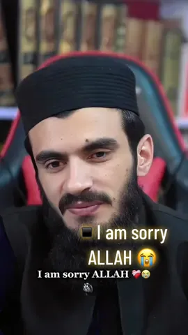 I am sorry ALLAH 💔🥹 #allahuakbar #allah #islamic_video #fyp #foryoupage #alhamdulillah #faith #sabar 