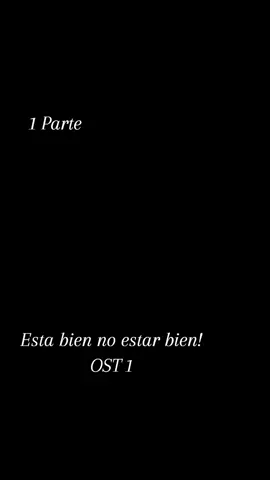 Está bien no estar bien OST1 (1 parte) Uno de los mejores temas #Anime #otakugirl #otakus #flypシ #parati #paratiiiiiiiiiiiiiiiiiiiiiiiiiiiiiii #foryou #Viral #Otaku #animeedit #music #Amor #kdrama #kdramas #dorama #doramas  #kdramalover #kimsoohyun  #itisgoodnottobegood  #frases 