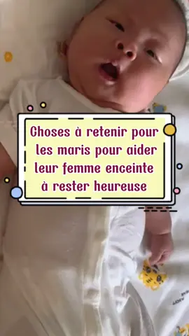 Choses à retenir pour les maris pour aider leur femme enceinte à rester heureuse. #bebe #bebes #bebestiktoks #parents #baby #tipsbebe #newborn #infant 