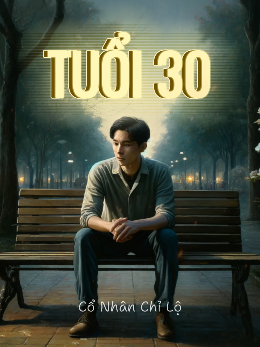 Lời khuyên dành cho những người trẻ vừa bước qua tuổi 30! #baihoccuocsong #conhanchilo #loikhuyen #banchatconnguoi