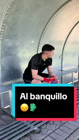 Estas en el banco ? 😞🧤 #porteros #arqueros #goalkeeper #futbol 