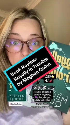 Book review! #BookTok #booksoftiktok #mc_readerobsessed #ilovetoread #readwhatyouwant #booksoftiktok♥️ #booktoker #bookworm #booksalways #bookaddiction #booksarelife #bookobsessed #bookseveryday #meghanquinn #royallyintrouble 