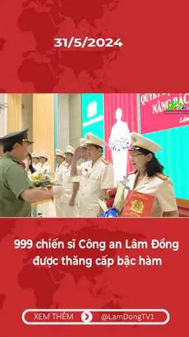 999 chiến sĩ Công an Lâm Đồng được thăng cấp bậc hàm #dthlamdong #LTV #mcv #tiktoknews #socialnews #news