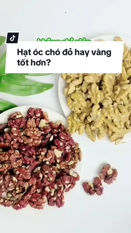 Hạt óc chó đỏ hay vàng tốt hơn? 🤨 #foodcityvietnam #tiktokfood #trending #ancungtiktok #fyp #xuhuong #xuhuong #hatoccho #hatdinhduong 