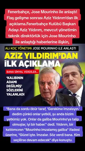 Fenerbahçe, Jose Mourinho ile anlaştı! Flaş gelişme sonrası Aziz Yıldırım'dan ilk açıklama Fenerbahçe Kulübü Başkan Adayı Aziz Yıldırım, mevcut yönetimin teknik direktörlük için Jose Mourinho ile anlaştığı haberlerine ilişkin, 