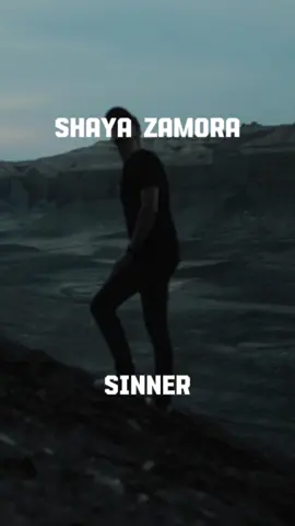 Sinner - @Shaya Zamora  #fyp #sinner #newmusic #foryou #viral #lyrics_songs #foryoupage  🎥 : bryce docherty /youtube