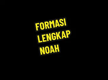 TAK LAGI SAMA FORMASI LENGKAP NOAH