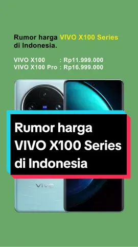 Rumor harga VIVO X100 Series di Indonesia #vivox100 #smartphone #gadgetindonesia #fyp #viral 