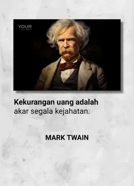 akar segala kejahatan menurut Mark Twain #marktwain #quotes #4u 