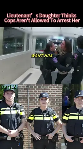 #Lieutenant’s Daughter Thinks Cops Aren't Allowed To Arrest Her