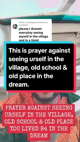 Replying to @johnpaul.boniface prayer against seeing yourself in the village, old school and old place you have lived before in the dream #dreaminterpretation #dreammeaning #contentcreator 