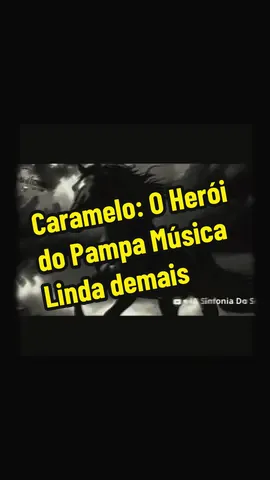 Caramelo: O Herói do Pampa Música Linda demais! #iasifoniafosom  #crecerentiktokjuntos  #musica  #linda  #ia  #caramelo  #foryou  #tiktokviral  #tiktok_india 
