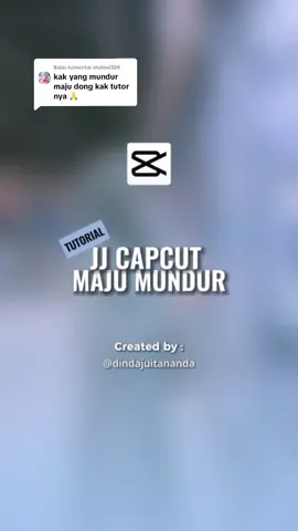 Membalas @mulmul324 TUTORIAL JJ CAPCUT MAJU MUNDUR #tutorial #CapCut #viralid #Capcut1min #capcutapp #jjubin #capcuteditor #seputarcapcut #capcutindonesia🇮🇩 #Dindajn #jjkenyalviral #sharingcapcut #capcuttutorial #capcutedits #capcut1min 