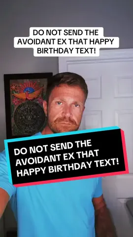 Do NOT send the avoidant ex that happy birthday text! #nocontact #avoidantattachment #avoidant #dismissiveavoidant #fearfulavoidantattachment #insecureattachment #breakup #discard #blindsided #heartbreak #divorce #discarded #emotionallyunavailaible #Relationship #relationshipcoach #dating #situationship