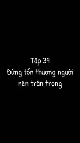 Chill Tâm Trạng | Tập 39: Đừng tổn thương người nên trân trọng . #hvht0709 #xuhuon #chil #tamtrang #lofi 