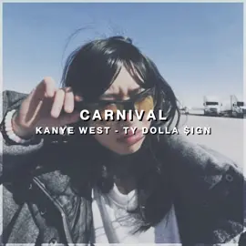 carnival - kanye west, ty dolla $ign : #edit #editaudio #audiosforedits #sounds #audio #spedup #carnival #tiktokrizzparty #beabadoobee 