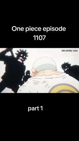 One piece episode 1107 part 1  #tiktok#anime#nakama#onepiece#wibuindonesia#fpyシ 