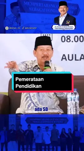 Pemerataan Pendidikan dan program Sekolah hingga kuliah gratis bagi anak belum mampu harus direalisasikan di Provinsi Lampung. keduanya program tersebut telah saya jalankan saat menjadi Walikota Bandar Lampung 2010-2021.  #lampungtiktok #calongubernurlampung2024 #fypシ゚viral #NasDemlampung #HermanHN #calongubernur #lampung 