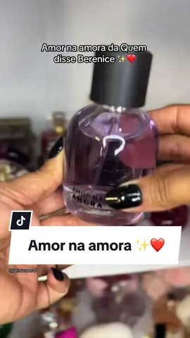 Amor na amora da @Quem Disse, Berenice? ✨❤️ #perfumetok #perfumes #perfumetiktok #perfumelovers #perfumecollection #vcperfumetiktok #perfumesfemininos #cheirosa #colecaodeperfumes 