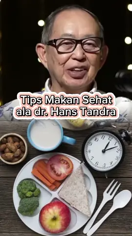 Tips makan sehat ala dr. Hans Tjandra #tips #makansehat #drhans 