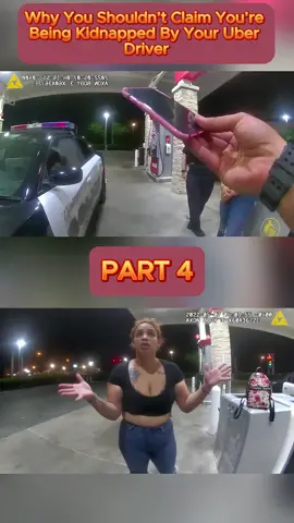 Why You Shouldn’t Claim You’re Being Kidnapped By Your Uber Driver Part 4 #cops #copsoftiktok #copsontiktok #copsusa #bodycam #police #policeoftiktok #woman #policeontiktok #policeoffcier #fyp #foryou #usa