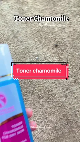 Toner chamomile untuk kulit kering🥰#fyp #fypシ゚viral #tasikmalayatiktok #tasikmalaya #tipsskincare #tonerchamomile #toner 