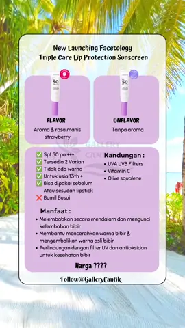 Daripada pakai lip serum mending pakai lip spf ya cantikk😘✨💕 #facetologylipspf #lipspf #lipprotectionsunscreen #facetology 