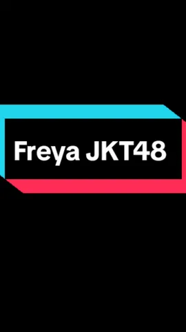 Ver Fureyaa😼 #freyajkt48 #jkt48 #fyp #alliance48family 