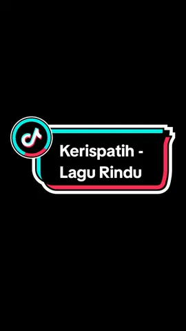 Bagian 793 | Kerispatih - Lagu Rindu #liriklagu #fulllagu #lagunostalgia #musiknostalgia #lagu2000an #vibesstory #xyzbca #fyp #kerispatih #lagurindu 