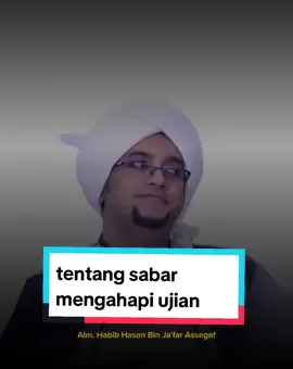 Episode 85 | Banyak - banyak sabar klo mendapatkan ujian #habibhasanbinjafarassegaf #nurulmusthofa #ceramahislam #fypシ゚viral #fyp #ceramahpendek 