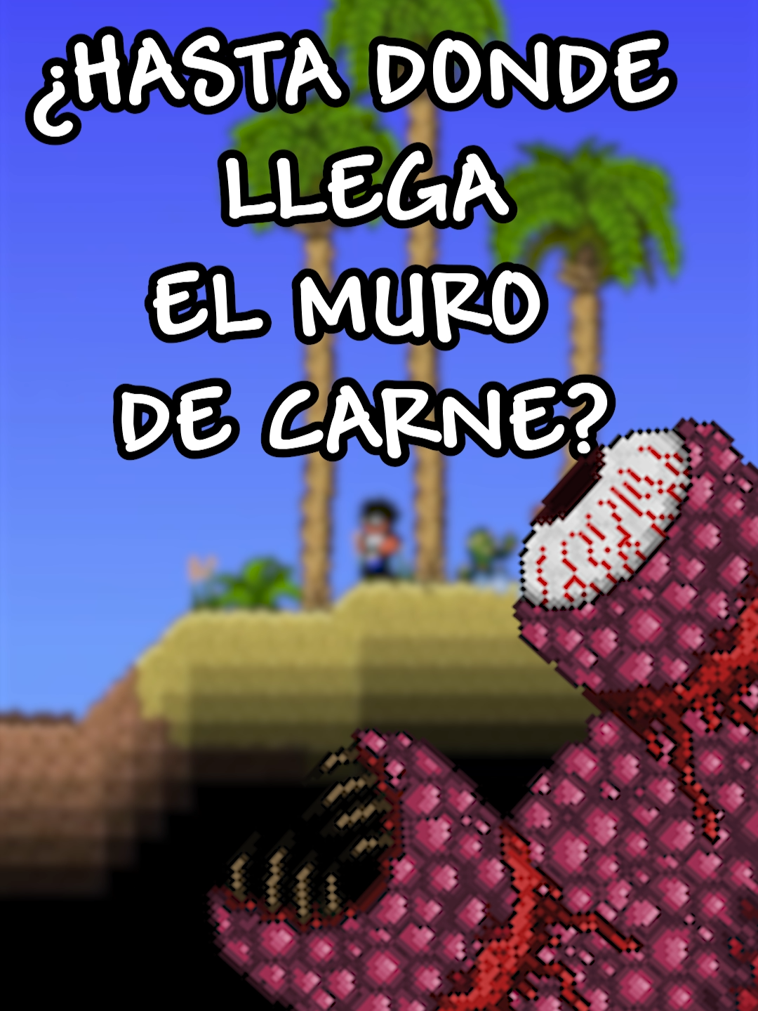 HASTA DONDE LLEGA LA MURALLA DE CARNE? #Terraria