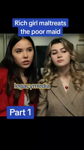 #capcut_edit #legacymedia #everyone #reels #trending  Rich girl maltreats the poor maid. 