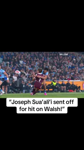 Joseph Sua’ali’i sent off! #nrl #fyp #viral #nrltiktok #blowthisup #StateOfOrigin #origin #qldmaroons #nswblues #reecewalsh #walsh #suaalii #reecewalsh #josephsuaalii #sendoff #bighit 