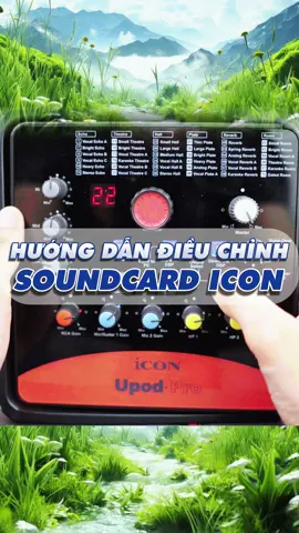 Hướng dẫn điều chỉnh Soundcard Icon Upod Pro #truyenhuu #soundcard #huongdan #chiasekinhnghiem