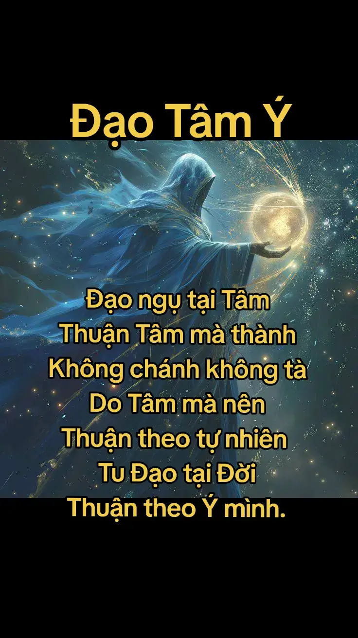 ĐẠO TÂM Ý Đạo ngụ tại Tâm Thuận Tâm mà thành Không chánh không tà Do Tâm mà nên Thuận theo tự nhiên  Tu Đạo tại Đời Thuận theo Ý mình. #đạotâmý #đtý #tutap #xuhuong @Đạo Tâm Ý 🧘 