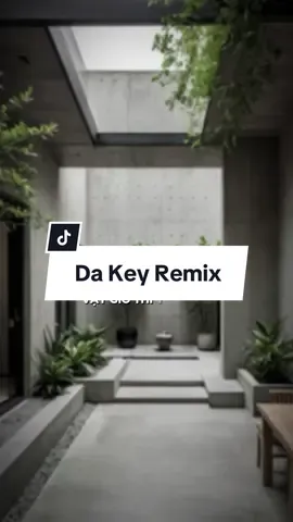 Da Key Remix#CapCut #bachtuong205 #bachtuong #xh #xuhuong #2anh #nhachaymoingay #viral 