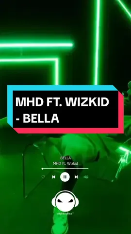 MHD ft. Wizkid - Bella #mhd #wizkid #bella #afrobeats #foryoupage #lyricsvideo #foryou #music #lyrics #naijalyrics #naijatiktok #tiktoknigeria #tiktokafrica #xyzbc #fyp #brightolyrics 