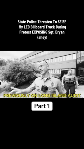 Part 1. State Police Threaten To SEIZE My LED Billboard Truck During Protest EXPOSING Sgt. Bryan Fahey! #cop #badcops #tyrant #cops #police 