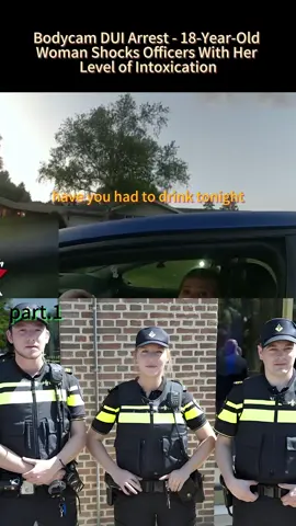 #Bodycam DUI Arrest - 18-Year-Old Woman Shocks Officers With Her Level of Intoxication