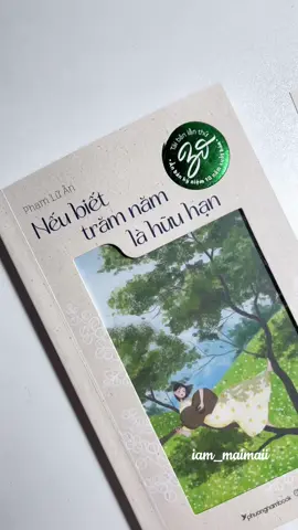 Nếu biết trăm năm là hữu hạn 🍃 #BookTok #LearnOnTikTok #sachhay #neubiettramnamlahuuhan #fyp #bookhaul #chualanh #sach #tiemsachnhonhameoo #iam_maimaii ♥️📚