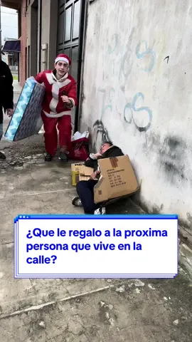 ¿Que le regalo a la proxima persona que vive en la calle? 