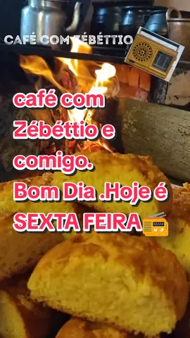 BOM DIA HOJE É SEXTA FEIRA #sextafeira #cafedamanha #bomdia #fogaoalenha #programazebettio #radio #sertao #interior #zebettio 